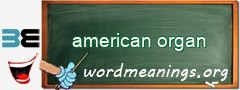WordMeaning blackboard for american organ